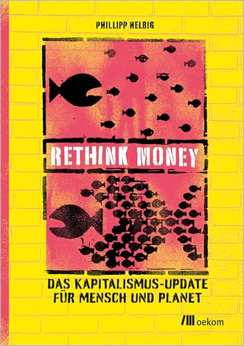 ReThink Money: Das Kapitalismus-Update für Mensch und Planet