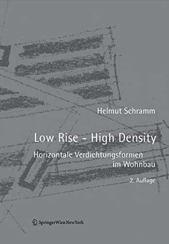 Low Rise - High Density: Horizontale Verdichtungsformen im Wohnbau
