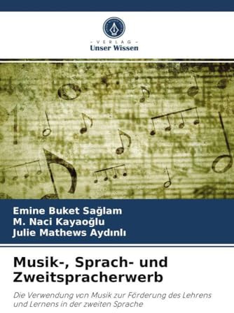 Musik-, Sprach- und Zweitspracherwerb: Die Verwendung von Musik zur Förderung des Lehrens und Lernens in der zweiten Sprache