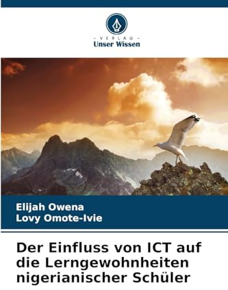 Der Einfluss von ICT auf die Lerngewohnheiten nigerianischer Schüler