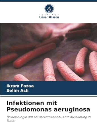 Infektionen mit Pseudomonas aeruginosa: Bakteriologie am Militärkrankenhaus für Ausbildung in Tunis