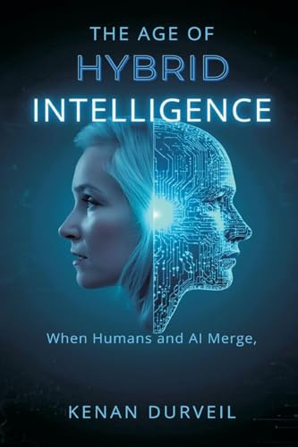 The Age of Hybrid Intelligence: When Humans and AI Merge
