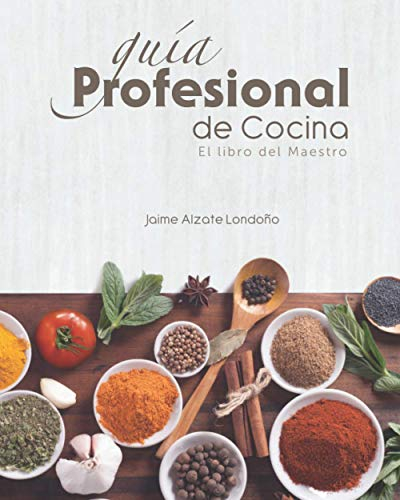 Guía Profesional de Cocina: El libro del maestro