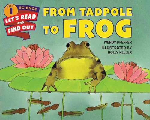 From Tadpole to Frog: An Illustrated Nonfiction Book About Metamorphosis for Kids (Ages 4-8) (Let's-Read-and-Find-Out Science 1)