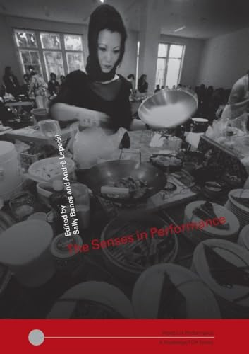 The Senses in Performance (Worlds of Performance S.)