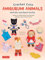 Crochet Cute Amigurumi Animals With Mix-And-Match Outfits: 76 East-To-Follow Patterns Using Clear Japanese-Style Crochet Charts