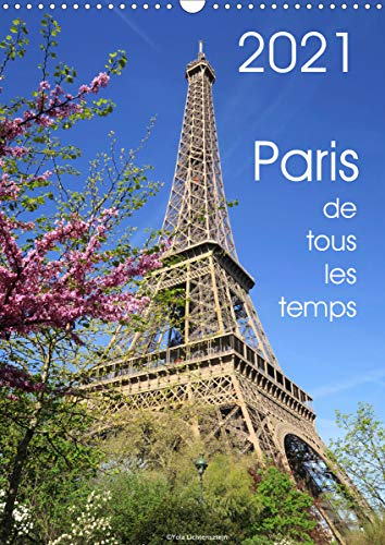 Paris de tous les temps (Calendrier mural 2021 DIN A3 vertical): Ce calendrier est réalisé avec mes photos de Paris en toutes saisons et lumière ... pour moi (Calendrier mensuel, 14 Pages )