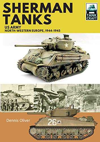 Sherman Tanks, US Army, North-Western Europe, 1944-1945 (Tank Craft)