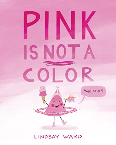 Pink Is Not a Color: 2 (Color Friends)
