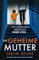 Die geheime Mutter: Ein atemberaubend spannender Psychothriller