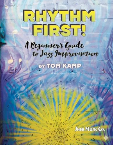 Rhythm First! A Beginner's Guide to Jazz Improvisation