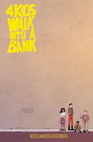 4 Kids walk into a bank