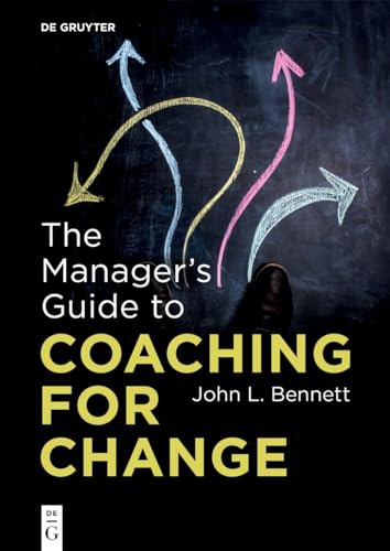 The Manager’s Guide to Coaching for Change
