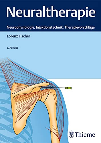 Neuraltherapie: Neurophysiologie, Injektionstechnik und Therapievorschläge