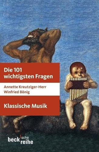 Die 101 wichtigsten Fragen: Klassische Musik (Beck'sche Reihe)