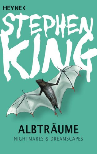 Albträume: Nightmares and Dreamscapes (Stephen King - Kurzromane und Erzählungen)