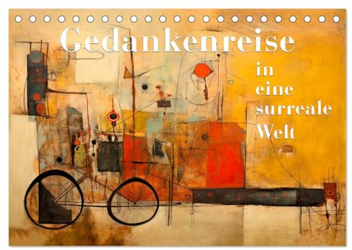 Gedankenreise in eine surreale Welt (Tischkalender 2026 DIN A5 quer), CALVENDO Monatskalender: Eine abstrakte Erkundung der kreativen Gedankenräume (CALVENDO Kunst)