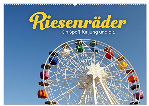 Riesenräder - Ein Spaß für jung und alt. (Wandkalender 2026 DIN A2 quer), CALVENDO Monatskalender: Kunterbunte Unterhaltung. (CALVENDO Spass)