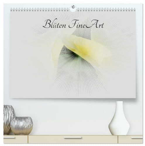 Blüten FineArt (hochwertiger Premium Wandkalender 2026 DIN A2 quer), Kunstdruck in Hochglanz: Sonnenstrahlen setzen das Herz der Blüten frei und öffnen das Herz des Betrachters (CALVENDO Natur)