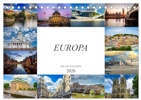 Europa Die Hauptstädte (Tischkalender 2026 DIN A5 quer), CALVENDO Monatskalender: Zwölf wunderschöne Bilder der schönsten Städte Europas (CALVENDO Orte)