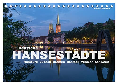 Deutsche Hansestädte (Tischkalender 2026 DIN A5 quer), CALVENDO Monatskalender: Die großen deutschen Hansestädte von Bremen bis Stralsund (CALVENDO Orte)