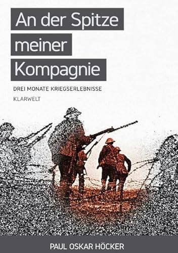 An der Spitze meiner Kompagnie: 3 Monate Kriegserlebnisse