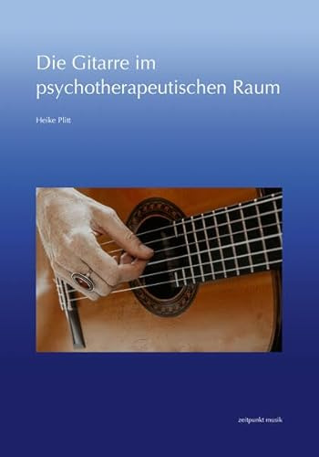 Die Gitarre im psychotherpeutischen Raum (zeitpunkt musik)