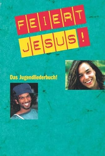 Feiert Jesus! 1: Das Jugendliederbuch!