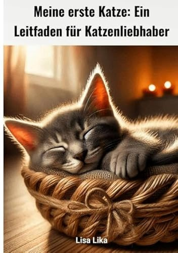 Meine erste Katze: Ein Leitfaden für Katzenliebhaber