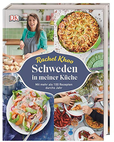 Schweden in meiner Küche: Mit mehr als 100 Rezepten durchs Jahr