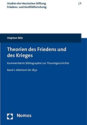Theorien des Friedens und des Krieges: Kommentierte Bibliographie zur Theoriegeschichte