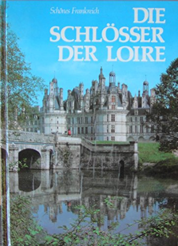 Die Schlösser der Loire.