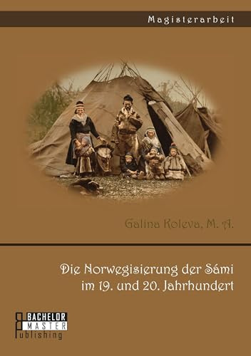 Die Norwegisierung der Sámi im 19. und 20. Jahrhundert
