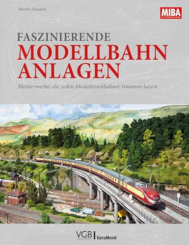 Faszinierende Modellbahn-Anlagen: Meisterwerke, die jeden Modelleisenbahner träumen lassen