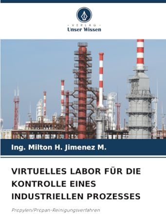 VIRTUELLES LABOR FÜR DIE KONTROLLE EINES INDUSTRIELLEN PROZESSES: Propylen/Propan-Reinigungsverfahren