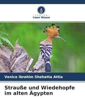 Strauße und Wiedehopfe im alten Ägypten