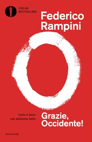Grazie, Occidente! Tutto il bene che abbiamo fatto (Oscar bestsellers)