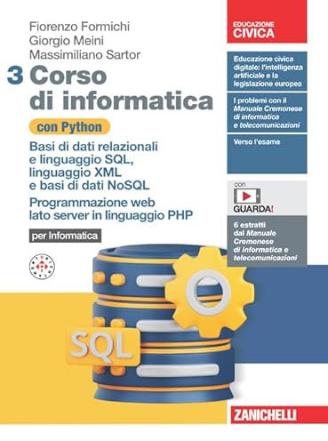 Corso di informatica con Python. Per le Scuole superiori. Con Contenuto digitale (fornito elettronicamente). Basi di dati relazionali e linguaggio ... XML e basi di dati NoSQL. Program... (Vol. 3)