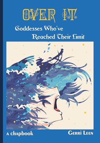 Over It: Goddesses Who've Reached Their Limit (Coffee Table Chapbook, Band 12)