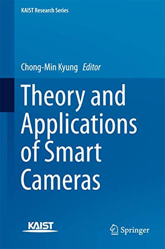 Theory and Applications of Smart Cameras (KAIST Research Series)