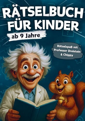 Rätselbuch für Kinder ab 9 Jahre: 230 spannende Rätsel & Spiele mit Professor Dreistein und Chippy - XXL Rätselheft für clevere Kids