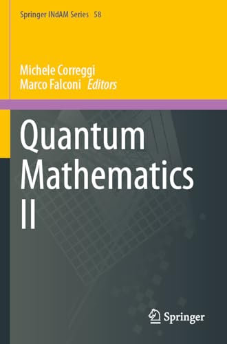 Quantum Mathematics II: 58 (Springer INdAM Series, 58)
