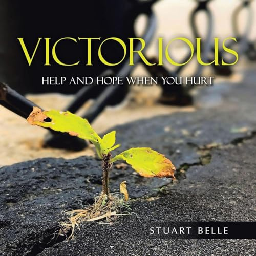 Victorious: Help and Hope when You Hurt