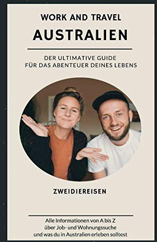 Work and Travel Australien: Der ultimative Guide für das Abenteuer deines Lebens