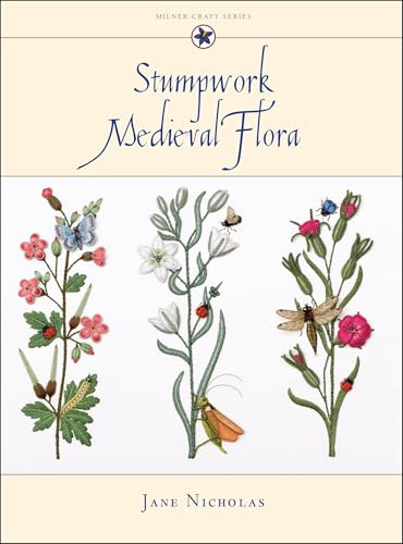 Stumpwork Medieval Flora (Milner Craft Series)