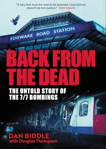 Back From The Dead: The Untold Story Of the 7/7 Bombings