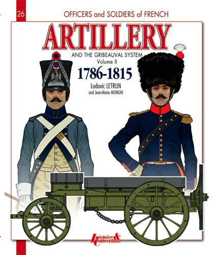 Gribeauval System - Volume 2 (Histoire & Collections: Officers and Soldiers)