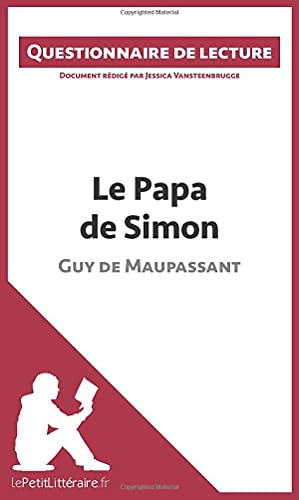 Le Papa de Simon - Guy de Maupassant (Questionnaire de lecture): Questionnaire de lecture