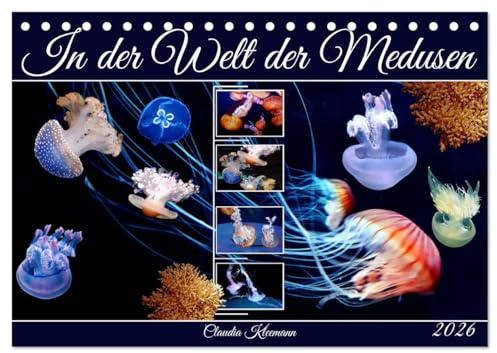 In der Welt der Medusen (Tischkalender 2026 DIN A5 quer), CALVENDO Monatskalender: Bizarre, grazile Wesen in allen Meeren der Welt (CALVENDO Tiere)