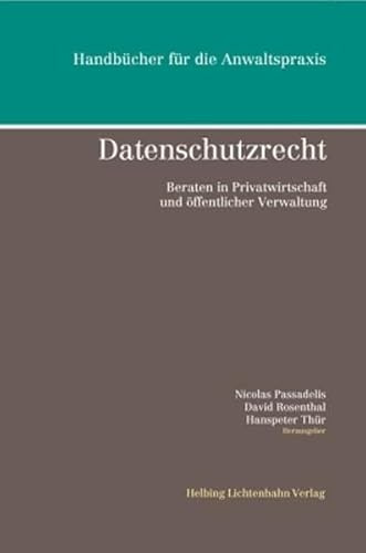 Datenschutzrecht: Beraten in Privatwirtschaft und öffentlicher Verwaltung (Handbücher für die Anwaltspraxis)
